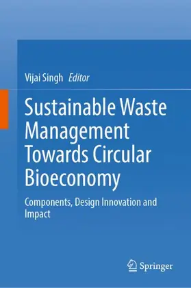 Singh |  Sustainable Waste Management Towards Circular Bioeconomy | Buch |  Sack Fachmedien