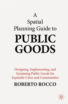 Rocco |  A Spatial Planning Guide to Public Goods | eBook | Sack Fachmedien