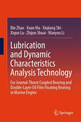 Zhao / Ma / Shi |  Lubrication and Dynamic Characteristics Analysis Technology | Buch |  Sack Fachmedien