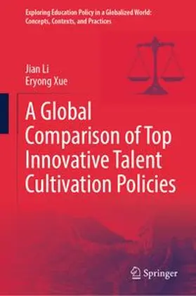 Li / Xue |  A Global Comparison of Top Innovative Talent Cultivation Policies | eBook | Sack Fachmedien