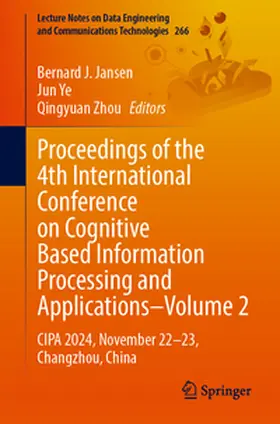 Jansen / Ye / Zhou |  Proceedings of the 4th International Conference on Cognitive Based Information Processing and Applications–Volume 2 | eBook | Sack Fachmedien