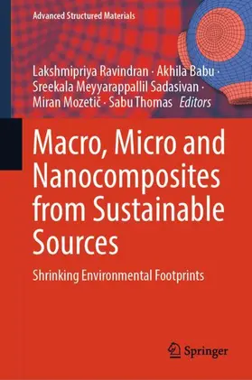 Ravindran / Babu / Meyyarappallil  Sadasivan |  Macro, Micro and Nanocomposites from Sustainable Sources | Buch |  Sack Fachmedien