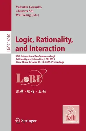 Goranko / Shi / Wang |  Logic, Rationality, and Interaction | Buch |  Sack Fachmedien