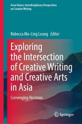 Exploring the Intersection of Creative Writing and Creative Arts in Asia | Buch |  Sack Fachmedien