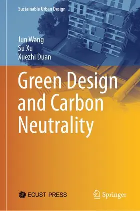 Wang / Xu / Duan |  Green Design and Carbon Neutrality | Buch |  Sack Fachmedien
