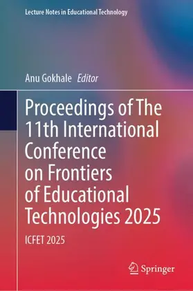 Gokhale |  Proceedings of The 11th International Conference on Frontiers of Educational Technologies 2025 | Buch |  Sack Fachmedien