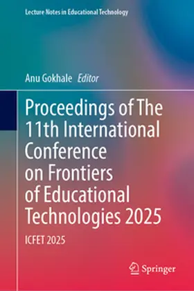 Gokhale |  Proceedings of The 11th International Conference on Frontiers of Educational Technologies 2025 | eBook | Sack Fachmedien