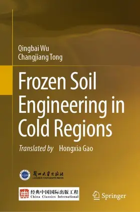 Wu / Tong |  Frozen Soil Engineering in Cold Regions | Buch |  Sack Fachmedien