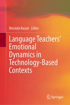 Nazari | Language Teachers’ Emotional Dynamics in Technology-Based Contexts | E-Book | www.sack.de