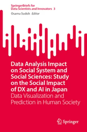 Sudoh |  Data Analysis Impact on Social System and Social Sciences: Study on the Social Impact of DX and AI in Japan | eBook | Sack Fachmedien
