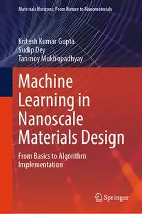 Gupta / Dey / Mukhopadhyay | Machine Learning in Nanoscale Materials Design | E-Book | www.sack.de