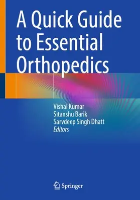 Kumar / Barik / Dhatt |  A Quick Guide to Essential Orthopedics | Buch |  Sack Fachmedien