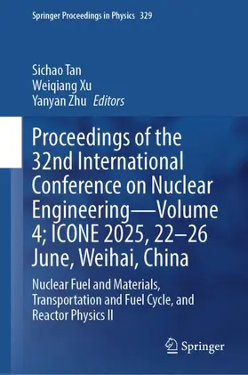 Tan / Xu / Zhu |  Proceedings of the 32nd International Conference on Nuclear Engineering-Volume 4; ICONE 2025, 22-26 June, Weihai, China | Buch |  Sack Fachmedien