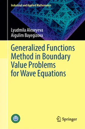 Alexeyeva / Bayegizova | Generalized Functions Method in Boundary Value Problems for Wave Equations | E-Book | www.sack.de