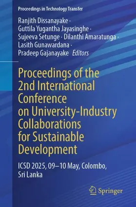 Dissanayake / Jayasinghe / Setunge |  Proceedings of the 2nd International Conference on University-Industry Collaborations for Sustainable Development | Buch |  Sack Fachmedien