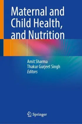 Sharma / Gurjeet Singh |  Maternal and Child Health, and Nutrition | Buch |  Sack Fachmedien