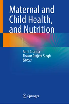 Sharma / Gurjeet Singh |  Maternal and Child Health, and Nutrition | eBook | Sack Fachmedien