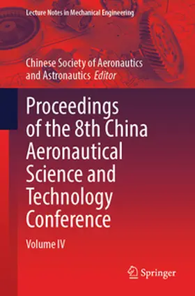 Chinese Society of Aeronautics and Astronautics |  Proceedings of the 8th China Aeronautical Science and Technology Conference | eBook | Sack Fachmedien