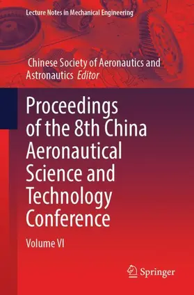 Chinese Society of Aeronautics and Astronautics |  Proceedings of the 8th China Aeronautical Science and Technology Conference | Buch |  Sack Fachmedien