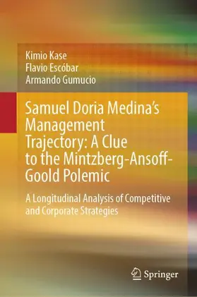 Kase / Escóbar / Gumucio |  Samuel Doria Medina's Management Trajectory: A Clue to the Mintzberg-Ansoff-Goold Polemic | Buch |  Sack Fachmedien