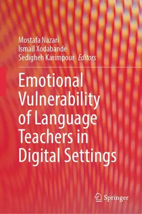 Nazari / Xodabande / Karimpour |  Emotional Vulnerability of Language Teachers in Digital Settings | Buch |  Sack Fachmedien