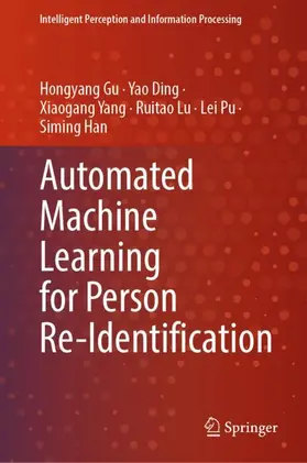 Gu / Ding / Yang |  Automated Machine Learning for Person Re-Identification | Buch |  Sack Fachmedien