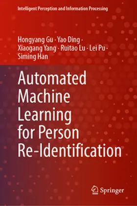 Gu / Ding / Yang |  Automated Machine Learning for Person Re-Identification | eBook | Sack Fachmedien