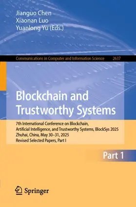 Chen / Luo / Yu |  Blockchain and Trustworthy Systems | Buch |  Sack Fachmedien