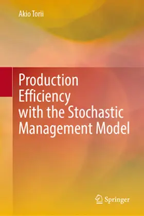 Torii |  Production Efficiency with the Stochastic Management Model | eBook | Sack Fachmedien