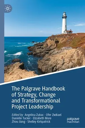 Zubac / Zwikael / Tucker |  The Palgrave Handbook of Strategy, Change and Transformational Project Leadership | Buch |  Sack Fachmedien