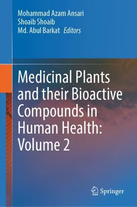 Ansari / Shoaib / Barkat |  Medicinal Plants and their Bioactive Compounds in Human Health: Volume 2 | Buch |  Sack Fachmedien