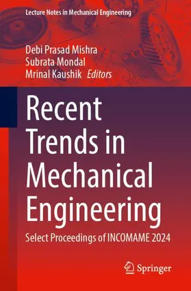 Mishra / Mondal / Kaushik |  Recent Trends in Mechanical Engineering | Buch |  Sack Fachmedien