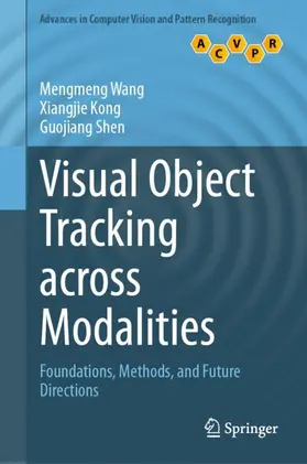 Wang / Kong / Shen |  Visual Object Tracking across Modalities | Buch |  Sack Fachmedien