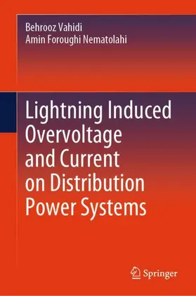 Vahidi / Nematolahi |  Lightning Induced Overvoltage and Current on Distribution Power Systems | Buch |  Sack Fachmedien