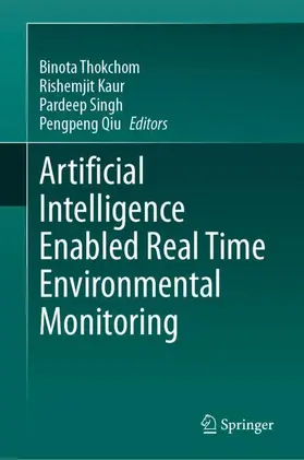 Thokchom / Kaur / Singh |  Artificial Intelligence Enabled Real Time Environmental Monitoring | Buch |  Sack Fachmedien