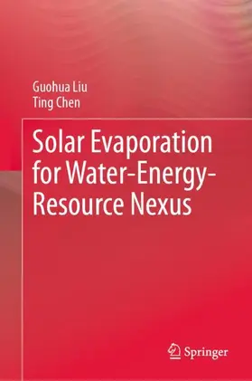 Liu / Chen |  Solar Evaporation for Water-Energy-Resource Nexus | Buch |  Sack Fachmedien