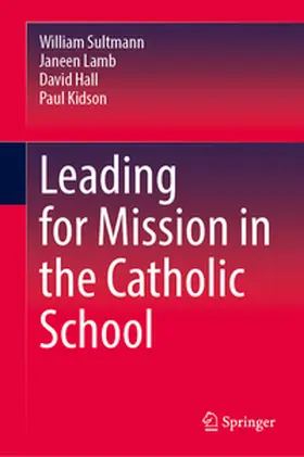 Sultmann / Lamb / Hall |  Leading for Mission in the Catholic School | eBook | Sack Fachmedien