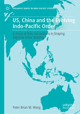 Wang | US, China and the Evolving Indo-Pacific Order | E-Book | www.sack.de