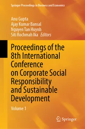 Gupta / Bansal / Huynh |  Proceedings of the 8th International Conference on Corporate Social Responsibility and Sustainable Development | eBook | Sack Fachmedien