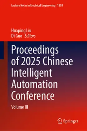 Liu / Guo |  Proceedings of 2025 Chinese Intelligent Automation Conference | eBook | Sack Fachmedien