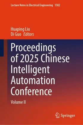 Liu / Guo |  Proceedings of 2025 Chinese Intelligent Automation Conference | Buch |  Sack Fachmedien