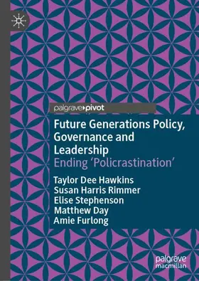 Hawkins / Harris Rimmer / Stephenson |  Future Generations Policy, Governance and Leadership | Buch |  Sack Fachmedien