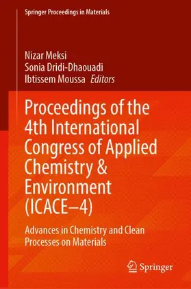 Meksi / Dridi-Dhaouadi / Moussa |  Proceedings of the 4¿¿ International Congress of Applied Chemistry and Environment (ICACE-4) | Buch |  Sack Fachmedien