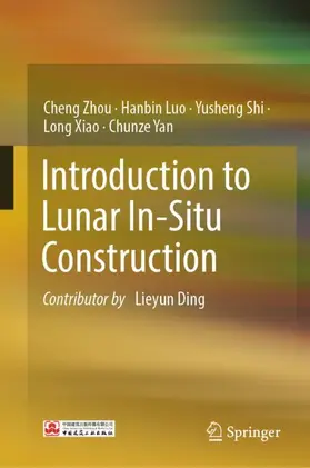 Zhou / Luo / Shi |  Introduction to Lunar In-Situ Construction | Buch |  Sack Fachmedien