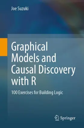 Suzuki |  Graphical Models and Causal Discovery with R | Buch |  Sack Fachmedien