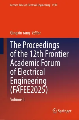 Yang |  The Proceedings of the 12th Frontier Academic Forum of Electrical Engineering (FAFEE2025) | Buch |  Sack Fachmedien