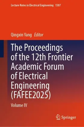 Yang |  The Proceedings of the 12th Frontier Academic Forum of Electrical Engineering (FAFEE2025) | Buch |  Sack Fachmedien