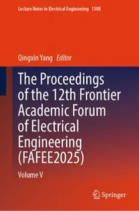 Yang |  The Proceedings of the 12th Frontier Academic Forum of Electrical Engineering (FAFEE2025) | eBook | Sack Fachmedien