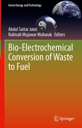 Sattar Jatoi / Mubarak |  Bio-Electrochemical Conversion of Waste to Fuel | eBook | Sack Fachmedien
