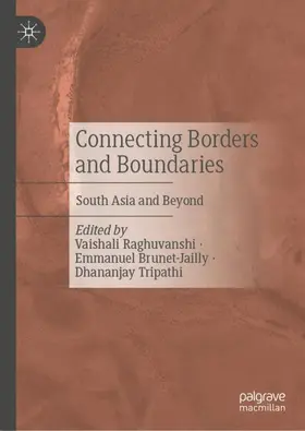 Raghuvanshi / Brunet-Jailly / Tripathi |  Connecting Borders and Boundaries | Buch |  Sack Fachmedien